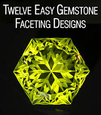 Twelve Easy Gemstone Faceting Designs Cover gem facet diagrams